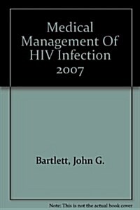 Medical Management Of HIV Infection 2007 (Paperback)