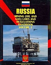Russia Mining Oil and Gaslaws and Regulations Handbook (Paperback, 4th)