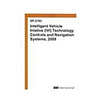 Intelligent Vehicle Initiative Ivi Technology Controls and Navigation Systems, 2008 (Paperback)