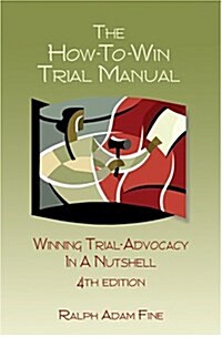 The How-to-win Trial Manual (Hardcover, 4th, Revised)