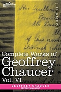 Complete Works of Geoffrey Chaucer, Vol. VI: Introduction, Glossary and Indexes (in Seven Volumes) (Paperback)