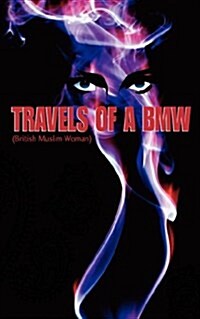 Travels of a Bmw British Muslim Woman (Paperback)