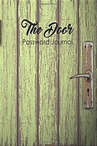The Door: A Password Journal (Passbook): 100pages,6x9 large, White Paper: Adult Activity Book (Paperback)