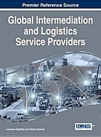 Global Intermediation and Logistics Service Providers (Hardcover)