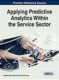 Applying Predictive Analytics Within the Service Sector (Hardcover)