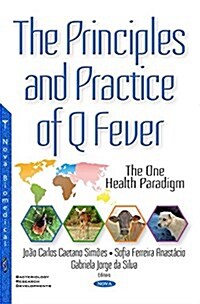 The Principles and Practice of Q Fever (Hardcover)