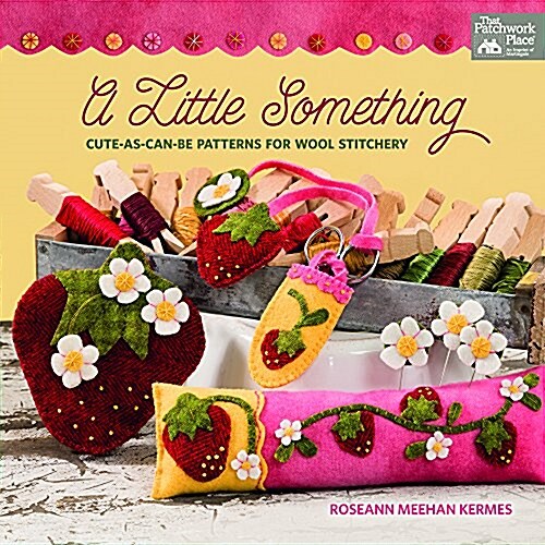 A Little Something: Cute-As-Can-Be Patterns for Wool Stitchery (Paperback)