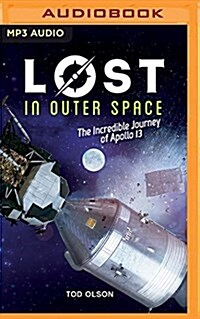 Lost in Outer Space: The Incredible Journey of Apollo 13 (MP3 CD)