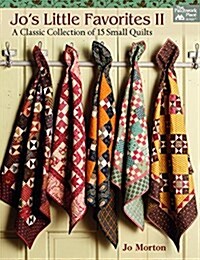 Jos Little Favorites II: A Classic Collection of 15 Small Quilts (Paperback)