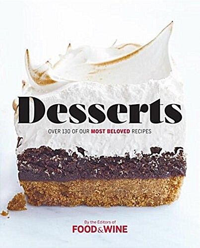 Desserts: More Than 140 of Our Most Beloved Recipes (Hardcover)