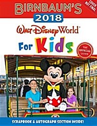 Birnbaums 2018 Walt Disney World for Kids: The Official Guide (Paperback)