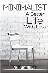 Minimalist: Minimalist. A Better Life With Less (Paperback)