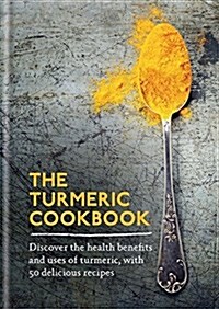 The Turmeric Cookbook (Hardcover)