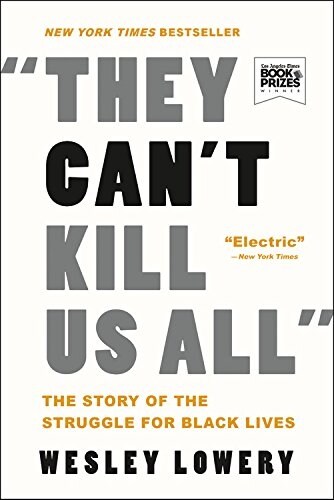 They Cant Kill Us All: The Story of the Struggle for Black Lives (Paperback)