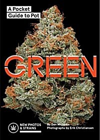 Green: A Pocket Guide to Pot (Marijuana Guide, Pot Field Guide, Marijuana Plant Book) (Paperback)