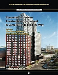 Competing in the New Construction Environment: The Here and Now - How to Be Competitive (Paperback)