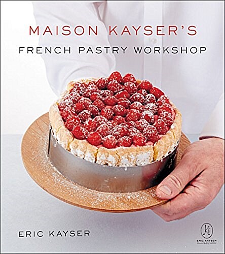 Maison Kaysers French Pastry Workshop (Hardcover)