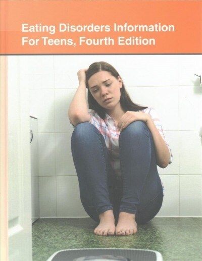 Eating Disorders Information for Teens, 4th (Hardcover, 4)