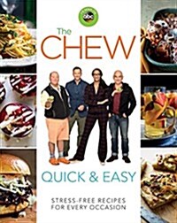 The Chew Quick & Easy: Stress-Free Recipes for Every Occasion (Paperback)