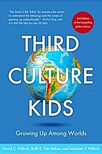 Third Culture Kids : The Experience of Growing Up Among Worlds: The original, classic book on TCKs (Paperback)
