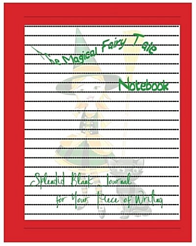 The Magical Fairy Tale Notebook: The Magical Fairy Tale Notebook: Good quality, Lined, Beautiful pictures as watermark, Blank Journal, 8 x 10, 100 pag (Paperback)