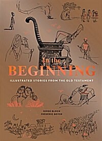 In the Beginning: Illustrated Stories from the Old Testament (Religious Book, Easy Bibles, Modern Illustrations for Bible Study) (Paperback)