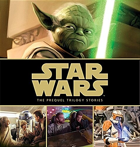 Star Wars: The Prequel Trilogy Stories (Hardcover)