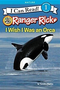 [중고] Ranger Rick: I Wish I Was an Orca (Paperback)