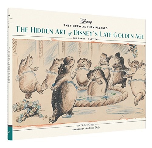 They Drew as They Pleased Vol. 3: The Hidden Art of Disneys Late Golden Age (the 1940s - Part Two) (Art of Disney, Cartoon Illustrations, Books about (Hardcover)