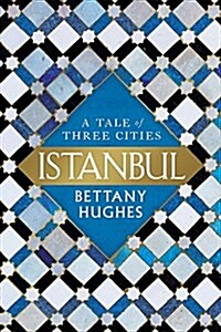 Istanbul: A Tale of Three Cities (Hardcover)