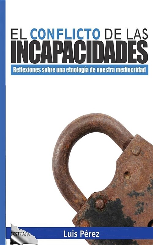 El conflicto de las incapacidades: Reflexiones sobre una etnolog? de nuestra mediocridad (Paperback)