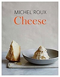 Cheese : The essential guide to cooking with cheese, over 100 recipes (Hardcover)