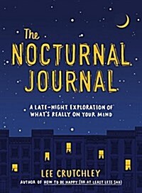 The Nocturnal Journal: A Late-Night Exploration of Whats Really on Your Mind (Paperback)