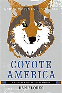 Coyote America: A Natural and Supernatural History (Paperback)