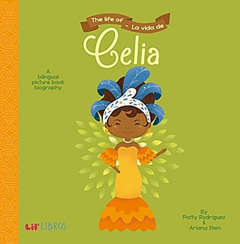 The Life of / La Vida de Celia: A Bilingual Picture Book Biography (Board Books)
