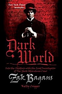 Dark World: Into the Shadows with the Lead Investigator of the Ghost Adventures Crew (Paperback)