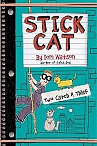 Stick Cat: Two Catch a Thief (Hardcover)