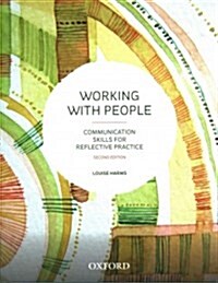 Working with People: Communication Skills for Reflective Practice (Paperback, 2)