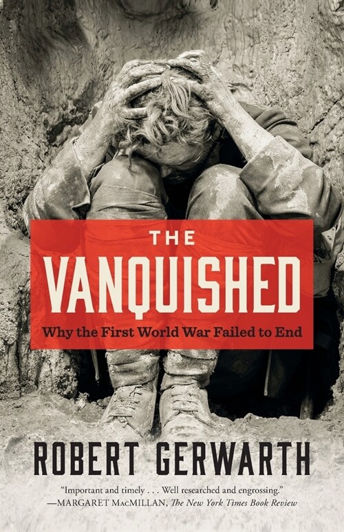 The Vanquished: Why the First World War Failed to End (Paperback)