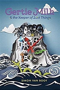 Gertie Milk and the Keeper of Lost Things (Hardcover)