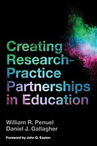 Creating Research-Practice Partnerships in Education (Paperback)