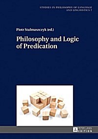 Philosophy and Logic of Predication (Hardcover, New)