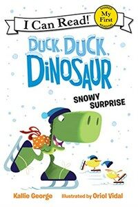 Duck, Duck, Dinosaur: Snowy Surprise (Hardcover)