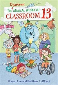 The Disastrous Magical Wishes of Classroom 13 (Paperback)