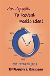 An Appeal to Reveal Poetic Ideal: 2nd Edition Volume I (Paperback)