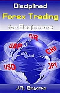 Disciplined Forex Trading for Beginners (Paperback)