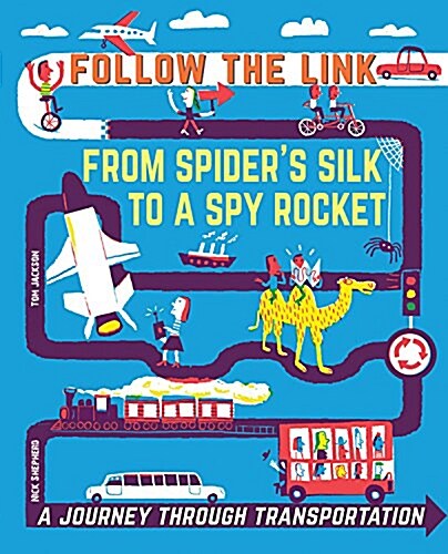 Follow the Link: A Journey Through Transportation: From Hot Lava to a Spy Rocket (Hardcover)