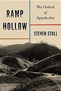 Ramp Hollow: The Ordeal of Appalachia (Hardcover)