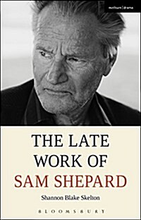 The Late Work of Sam Shepard (Paperback)