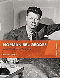 Norman Bel Geddes : American Design Visionary (Paperback)